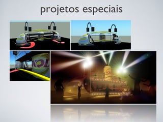 projetos especiais
 