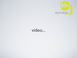 vídeo...
 