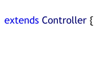 extends   Controller  { 