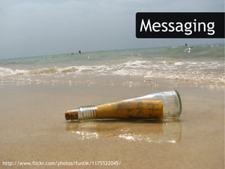 Messaging http://www.flickr.com/photos/funtik/1175522045/ 