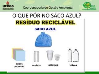 O QUE PÔR NO SACO AZUL?
 