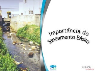 Estudo Trata Brasil: Percepção sobre saneamento - IBOPE