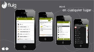 en cualquier lugar
Móvil
 