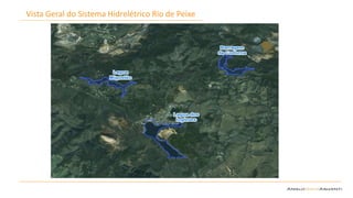 1 Steering Committee BU Cuiabá – Julho / 2014
Vista Geral do Sistema Hidrelétrico Rio de Peixe
 