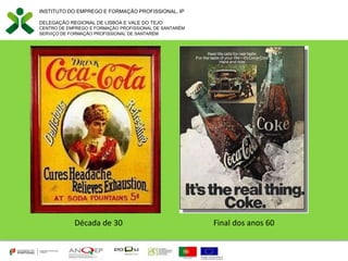 INSTITUTO DO EMPREGO E FORMAÇÃO PROFISSIONAL, IP
DELEGAÇÃO REGIONAL DE LISBOA E VALE DO TEJO
CENTRO DE EMPREGO E FORMAÇÃO PROFISSIONAL DE SANTARÉM
SERVIÇO DE FORMAÇÃO PROFISSIONAL DE SANTARÉM
Década de 30 Final dos anos 60
 