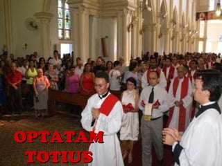 OPTATAM TOTIUS 