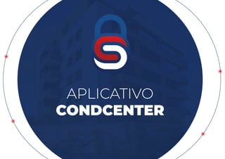 APLICATIVO
CONDCENTER
 