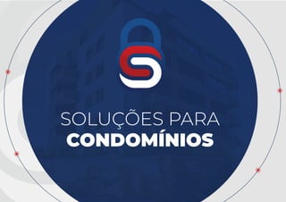 SOLUÇÕES PARA
CONDOMÍNIOS
 