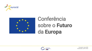 Conceção | maio 2021
Atualização | junho 2022
 