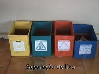 Separação do lixo
 
