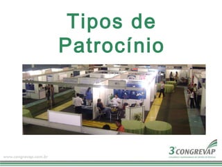 Tipos de
Patrocínio
 