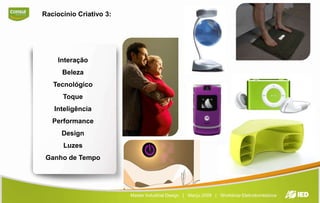 Suggar13Master Industrial Design   |   Março 2009   |   Workshop Eletrodomésticos