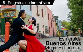 5 | Programa de Incentivos
Esmeralda
Buenos Aires
Magic Experience
 