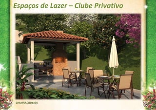 Espaços de Lazer – Clube Privativo




CHURRASQUEIRA
 