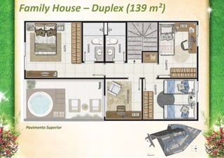 Family House – Duplex (139 m²)




 Pavimento Superior
 