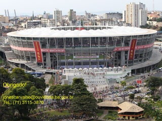 Obrigado!
jonescarvalho@ouvidoria.ba.gov.br
Tel.: (71) 3115-3870
 