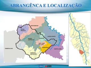 ABRANGÊNCA E LOCALIZAÇÃO
 
