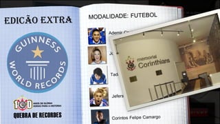 Registro
torcedores-atletas
GUINNESS BOOK
 