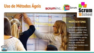 Uso de Métodos Ágeis
 