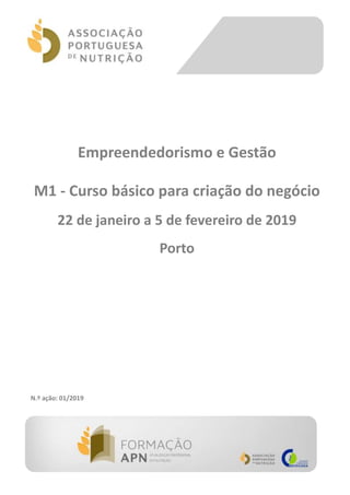 Empreendedorismo e Gestão
M1 - Curso básico para criação do negócio
22 de janeiro a 5 de fevereiro de 2019
Porto
N.º ação: 01/2019
 