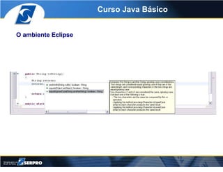 Curso Java Básico


O ambiente Eclipse




                                         Título da Apresentação
 