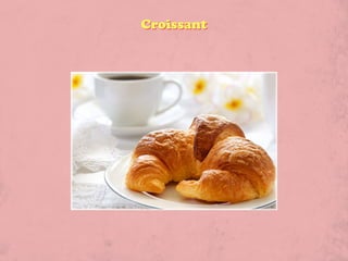 Croissant
 
