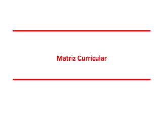 Matriz Curricular