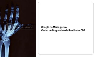Criação da Marca para o Centro de Diagnóstico de Rondônia - CDR 
