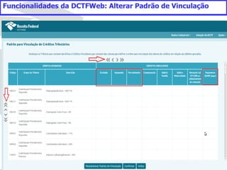 Funcionalidades da DCTFWeb: Alterar Padrão de Vinculação
 