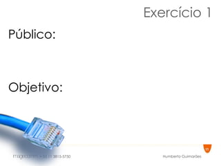 Exercício 1 Público: Objetivo:  