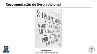 Felipe Pontes
www.contabilidademq.com.br
Recomendação de livro adicional
14
 