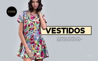 vestidos
Com modelagens e cortes perfeitos, nossos
vestidos são confeccionados com fibras de alta
qualidade, proporcionando conforto e estilo.
 