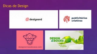 Dicas de Design
 