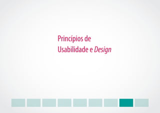 Princípios de
Usabilidade e Design
 