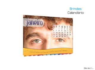 Brindes
Calendário
 