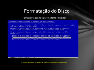 Formatação do Disco
  Formate utilizando o sistema NTFS <Rápido>




O sistema de ficheiros Fat, deverá ser usado em memorias com menos de 4gb
 