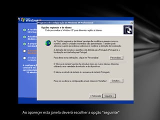 Ao apareçer esta janela deverá escolher a opção “seguinte”
 