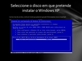Seleccione o disco em que pretende
        instalar o Windows XP
Se tiver mais de um disco , tenha em mente que poderá ter gravado ficheiros/pastas nessa compartição.

Seleccione o disco em que pretende instalar e prima ENTER.
 