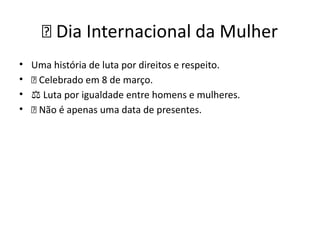 Dia Internacional da Mulher: História, Lutas e Conquistas por Igualdade ...