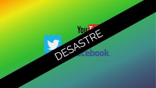 DESASTRE
 