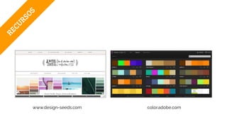 RECURSOS
www.design-seeds.com color.adobe.com
 