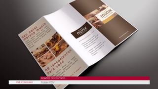 PONTOS DE CONTATO
PRÉ-CONSUMO

Folder PDV

 