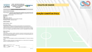 APROVAÇÃO COMITÊ DE ÉTICA.
COLETA DE DADOS
METODOLOGIA
 