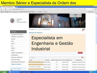 Membro Sénior e Especialista da Ordem dos
Engenheiros

 