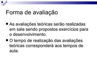 Prova de reposição O aluno que eventualmente  faltar  a uma avaliação poderá realizar prova de reposição no final do período. O aluno que faltar a mais de uma avaliação deverá requerer prova de 2ª chamada em até 5 dias da realização da prova conforme normas em vigor na Universidade. 