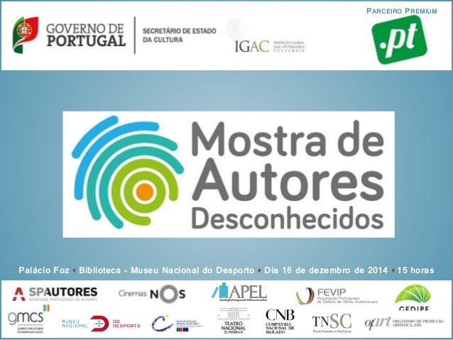 Palácio Foz Biblioteca – Museu Nacional do Desporto Dia 16 de dezembro de 2014 15 horas
PARCEIRO PREMIUM
 