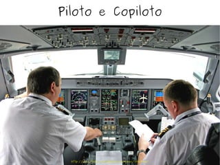 Piloto e Copiloto http://www.flickr.com/photos/roomman/1375671318/ 