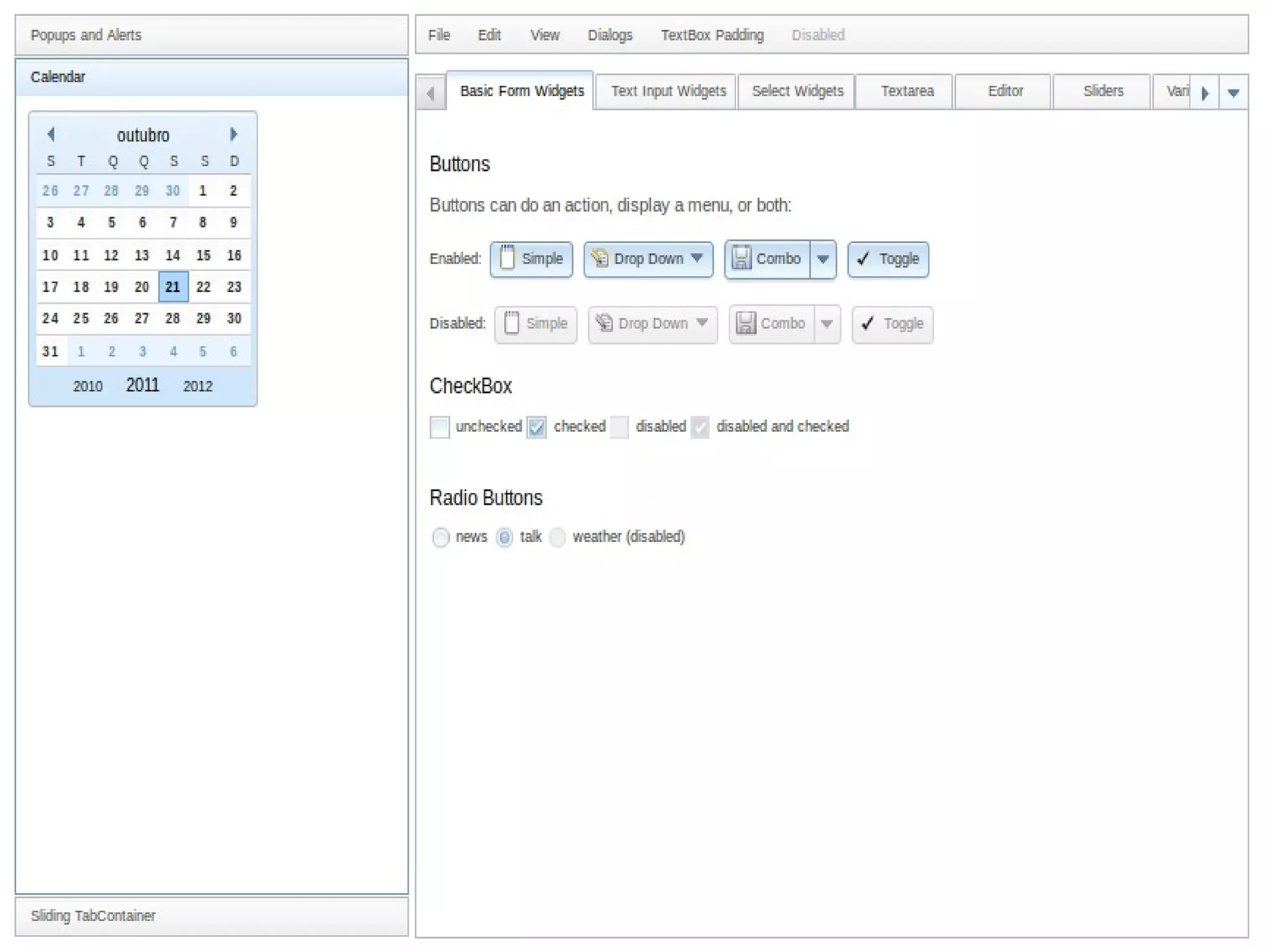 Inclui uma suíte de widgets
●Layouts – Painéis, Caixas...
●Formulário - Validação e mais ...

●Editor WYSIWYG

●Árvore, Sliders, Barra de progresso, ...
 