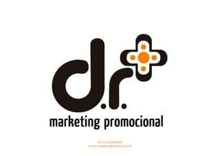 Tel: (11) 2306-9510
e-mail: vividelroy@drmais.com.br
 