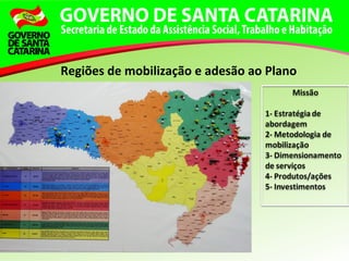 Regiões de mobilização e adesão ao Plano
 